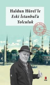 Eski İstanbul'a Yolculuk - Bir İstanbul Kültürü Kitabı 9