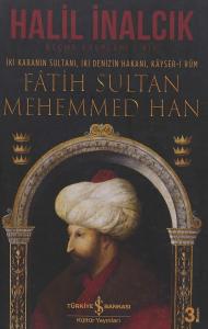 Fatih Sultan Mehmed Han (Ciltli): İki Karanın Sultanı, İki Denizin Hakanı, Kayser-i Rum