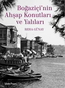 Boğaziçi'nin Ahşap Konutları ve Yalıları
