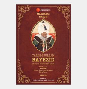 Tarih-i Sultan Bayezid Sultan II. Bayezid'in Tarihi (Tıpkıbasım ile birlikte)