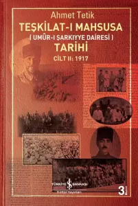 Teşkilat-ı Mahsusa (Umûr-ı Şarkıyye Dairesi) Tarihi Cilt II: 1917