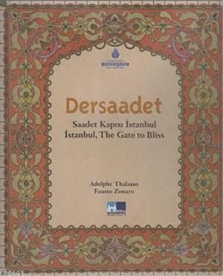 Dersaadet ; Saadet Kapısı İstanbul - İstanbul the Gate to Bliss