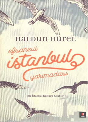 Efsanevi İstanbul Yarımadası - Bir İstanbul Kültürü Kitabı 7