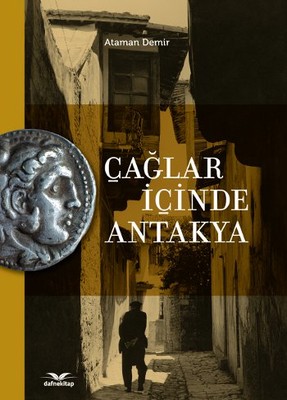 Çağlar İçinde Antakya