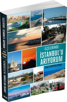 İlçelerinde İstanbul'u Arıyorum // Looking For Istanbul, In Its Dıstricts