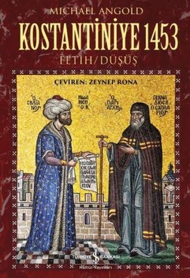 Kostantiniye 1453 : Fetih / Düşüş