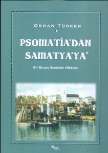 Psomatia'dan Samatya'ya - Bir Bizans Semtinin Hikâyesi