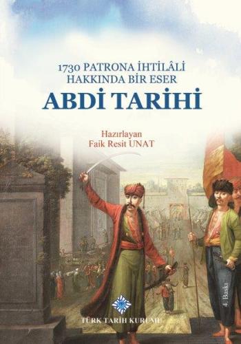 1730 Patrona İhtilâli Hakkında Bir Eser 'Abdi Tarihi'