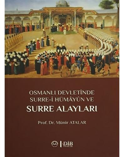 OSMANLI DEVLETİNDE SURRE-İ HÜM. VE SURRE ALAYLARI