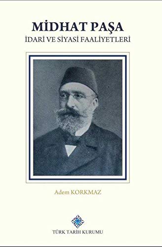 Midhat Paşa İdari ve Siyasi Faaliyetleri