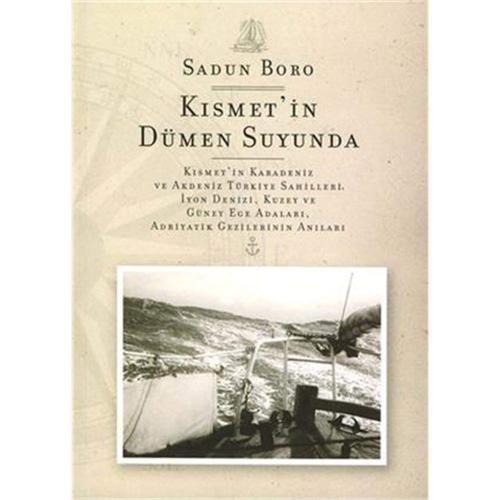 KISMETİN DÜMEN SUYUNDA: Kısmet'in Karadeniz ve Akdeniz Türkiye Sahille