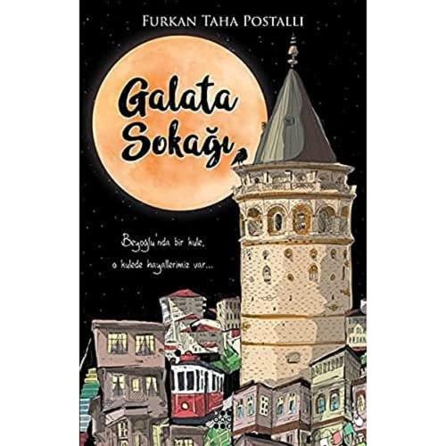 Galata Sokağı: Beyoğlu'nda Bir Kule, O Kulede Hayallerimiz Var.