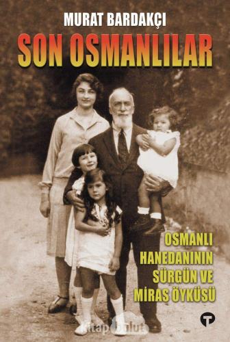 Son Osmanlılar : Osmanlı Hanedanının Sürgün ve Miras Öyküsü ( 2 CD ile