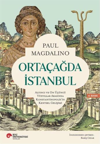 Ortaçağda İstanbul, Altıncı ve On Üçüncü Yüzyıllar Arasında Konstantinopolis'in Kentsel Gelişimi