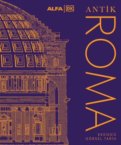 Antik Roma Eksiksiz Görsel Tarih