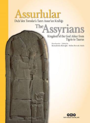 Assurlular Dicle’den Toroslar’a Tanrı Assur’un Krallığı / The Assyrian