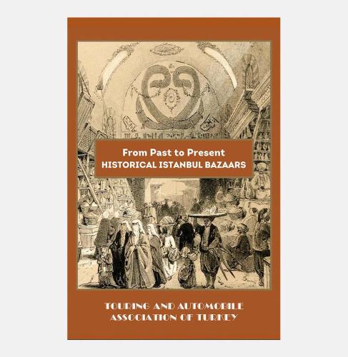 From Past To Present Historical İstanbul Bazaars