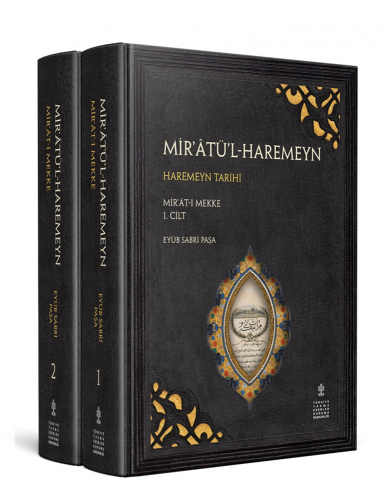 MİR’ÂTÜ’L-HAREMEYN (1-2. CİLTLER) MİR'ÂT-I MEKKE: MEKKE TARİHİ