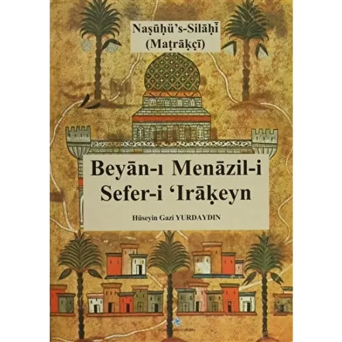 Beyan-ı Menazil-i Sefer-i 'Irakeyn ; Nasuhü's Silahi Matrakçı