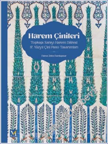 HAREM ÇİNİLERİ, / Topkapı Sarayı Harem Dâiresi 17. Yüzyıl Çini Pano Ta