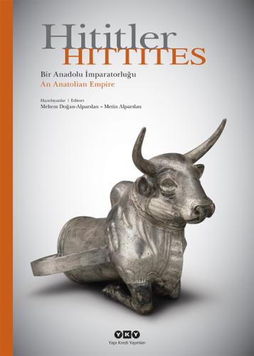 Hititler: Bir Anadolu İmparatorluğu = Hittites: An Anatolian Empire