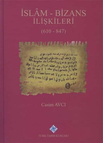 İslam - Bizans İlişkileri (610 - 847)