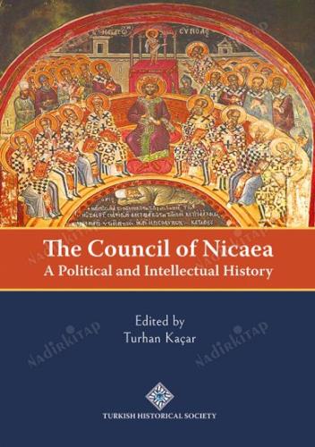 The Council of Nicaea - A Political and Intellectual History. CİLTLİ