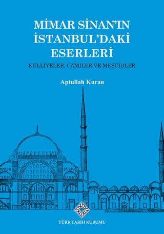 Mimar Sinan'ın İstanbul'daki Eserleri Külliyeler, Camiler ve Mescidler