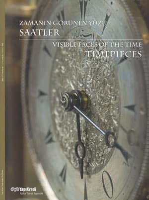 Zamanın Görünen Yüzü - Saatler = Visible Faces of the Time - Timepiece