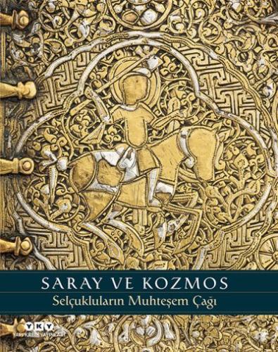 Saray ve Kozmos – Selçukluların Muhteşem Çağı