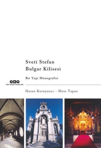 Sveti Stefan Bulgar Kilisesi – Bir Yapı Monografisi