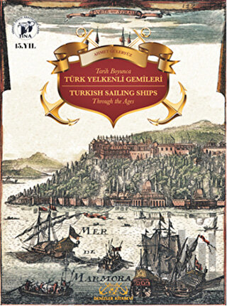 Tarih Boyunca Türk Yelkenli Gemileri - Turkish Sailing Ships Through t