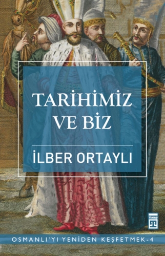 Tarihimiz ve Biz