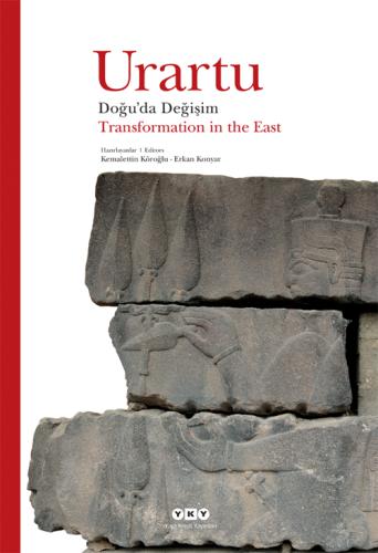 Urartu – Doğu’da Değişim / Transformation in the East